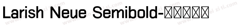 Larish Neue Semibold字体转换